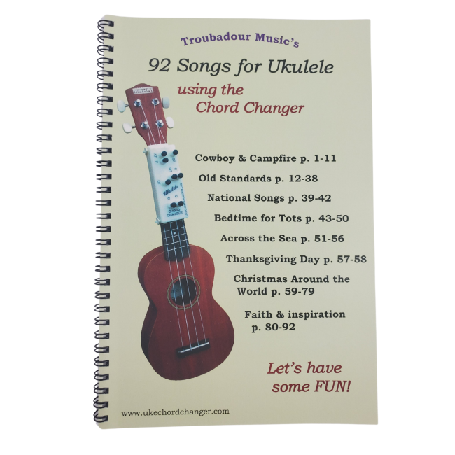 92 SONGS FOR UKULELE USING THE CHORD CHANGER